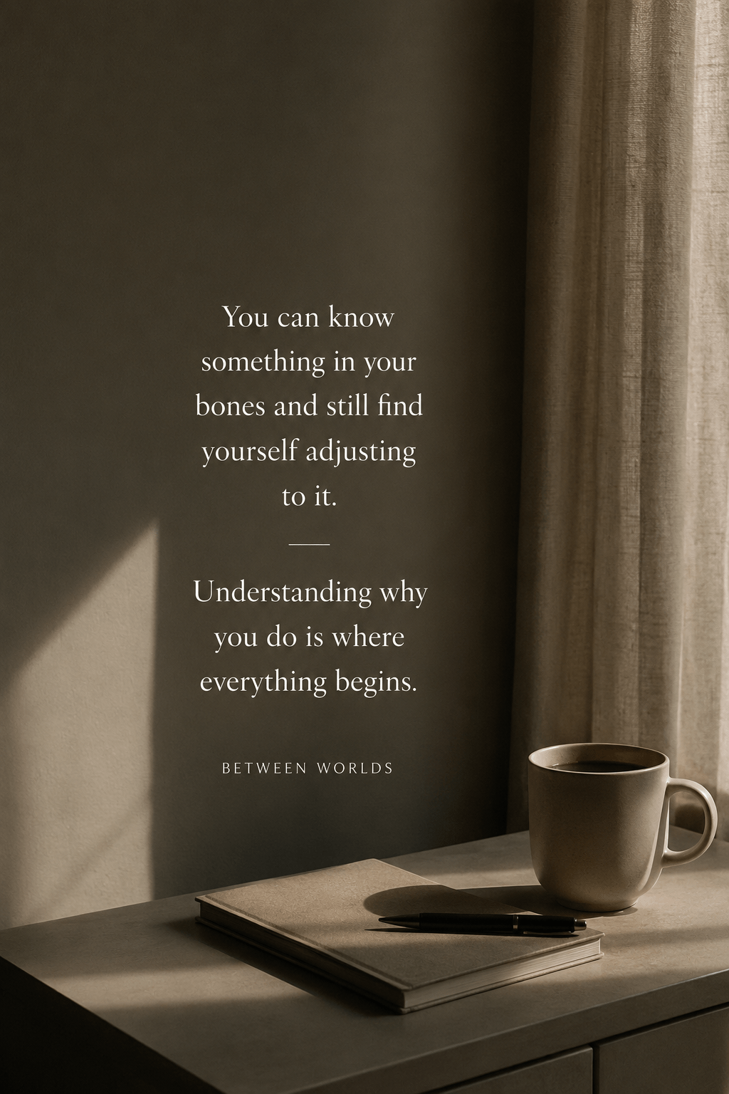 Between Worlds: I Always&nbsp;Knew